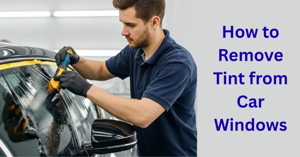 How to Remove Tint from Car Windows